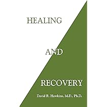 Amazon | Healing and Recovery | Hawkins M.D. Ph.D, David R