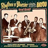 Rhythm 'n' Bluesin' By The Bayou ~ Vocal Groups