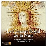 Le Concert Royal de la Nuit - Works By Jean de