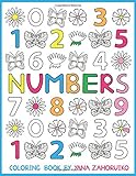 Numbers. Coloring book by Yana Zahoruiko: A coloring book for kids with Numbers 0 to 9, flowers and butterflies. Book includes 32 patterns.
