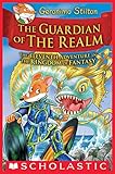 The Guardian of the Realm (Geronimo Stilton and the Kingdom of Fantasy #11)