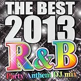 THE BEST 2013 R&B Party Anthem DJ mix