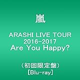 ARASHI LIVE TOUR 2016-2017 Are You Happy?(初回限定盤) [Blu-ray]