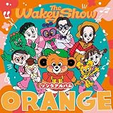 The Wakey Showソングアルバム - ORANGE - (通常盤) - Wakeys (特典なし)
