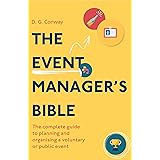 The Event Manager's Bible 3rd Edition: The Complete Guide to Planning and Organising a Voluntary or Public Event