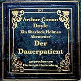 Der Dauerpatient (Ein Sherlock Holmes Abenteuer)