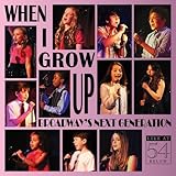 When I Grow Up: Broadway's Next Generation / Var