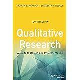 Qualitative Research: A Guide to Design and Implementation