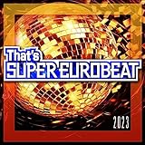 【Amazon.co.jp限定】That’s SUPER EUROBEAT 2023(CD)(外付け特典：メガジャケ)