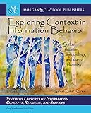 Exploring Context in Information Behavior: Seeker, Situation, Surroundings, and Shared Identities (English Edition)