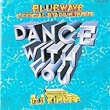 DANCE WITH YOU�`BLUEWAVE OFFICIAL STADIUM TRACKS