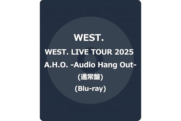 WEST. LIVE TOUR 2025 A.H.O. -Audio Hang Out- (通常盤) (Blu-ray) -WEST.