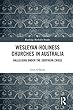 Wesleyan-Holiness Churches in Australia: Hallelujah under the Southern Cross (Routledge Methodist Studies Series)