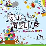 It�fs well wells world