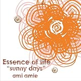 Essence of life�gsunny days�h