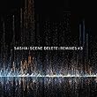 Sasha: Scene Delete: Remixes # [10 inch Analog]