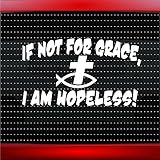 If Not for Grace、私、Hopeless 。Christian車ステッカートラックウィンドウビニールデカール ブルー IfNotForGraceIAmHopelessBabyBlue