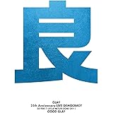 GLAY 25th Anniversary “LIVE DEMOCRACY” Powered by HOTEL GLAY DAY1 “良いGLAY”[Blu-ray]