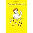 Takes and Mistakes Twelve Short Tales of Life,Language and Culture in Japan and America