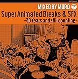 Super Animated Breaks & SFX �`30 Years and still counting�`