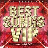 BEST SONGS VIP Mixed by DJ EVE