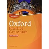 Oxford Practice Grammar Advanced with Key: The right balance of English grammar explanation and practice for your language le