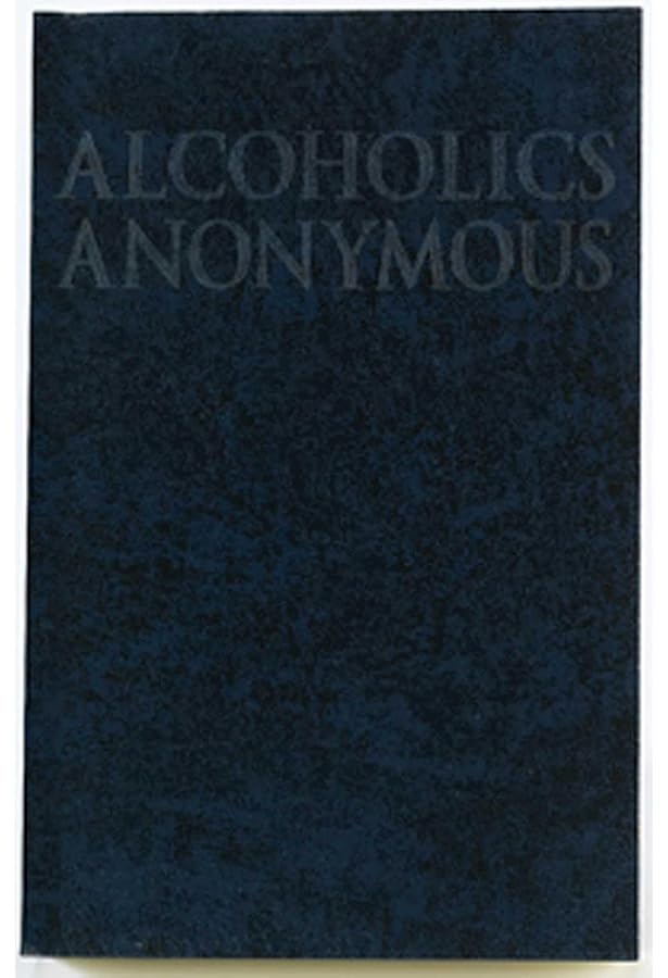 Alcoholics Anonymous: The Big Book: The Big Book: The
