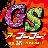 GS �A�E�S�[�S�[ -GS 55 ON PARADE-