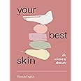 Your Best Skin: The Science of Skincare