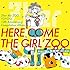 HERE COME THE GIRL'ZOO