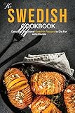 The Swedish Cookbook: Delicious Traditional Swedish Recipes to Die For (English Edition)