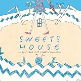 SWEETS HOUSE ~for J-POP HIT COVERS COCONUT~