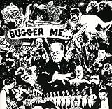 Bugger Me