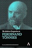The Anthem Companion to Ferdinand Tönnies (Anthem Companions to Sociology)