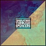TRANSLATIONS THROUGH SPEAKERS [LP] [Analog]