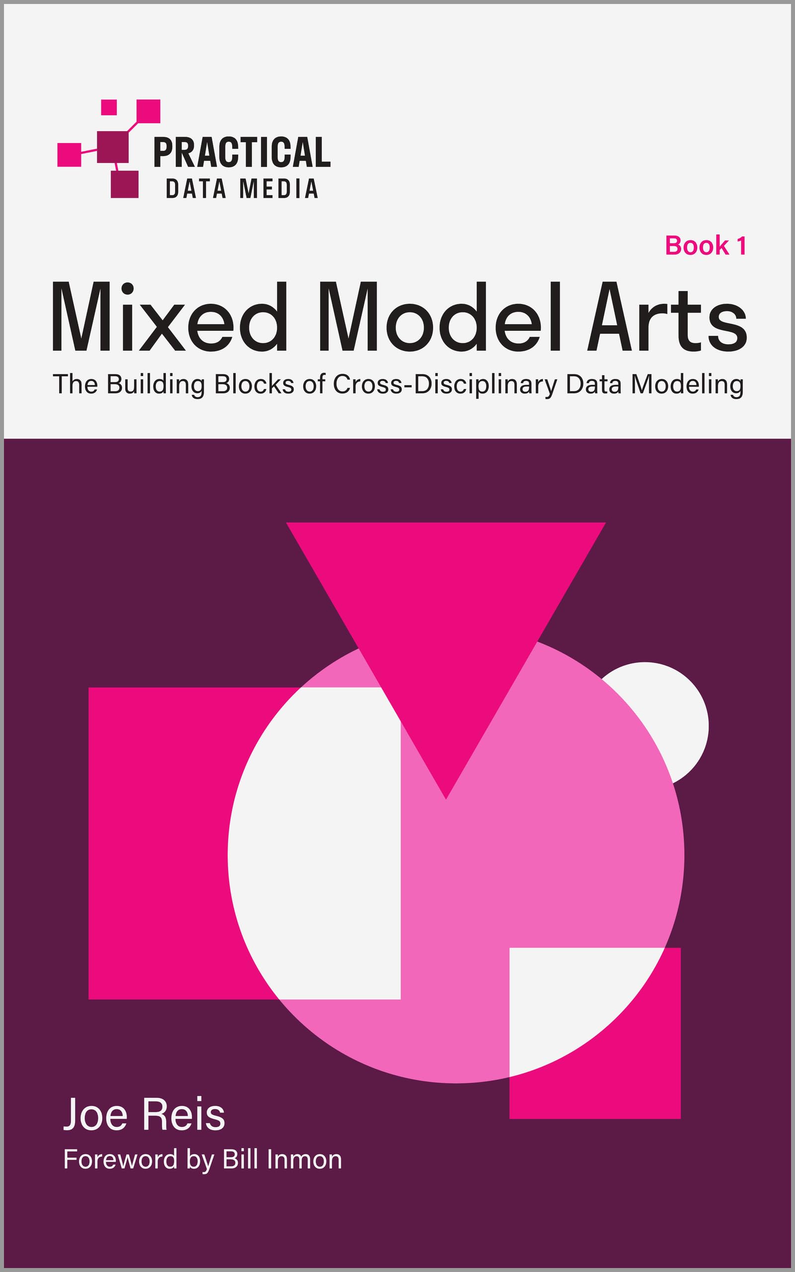 Mixed Model Arts Book: The Building Blocks of Cross-Disciplinary Data Modeling (English Edition)