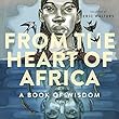 From the Heart of Africa: A book of Wisdom