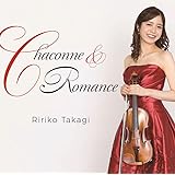 シャコンヌ＆ロマンス / 髙木凜々子、三又瑛子 (Chaconne & Romance / Ririko Takagi & Akiko Mimata) [CD] [国内プレス] [日本語帯・解説付]