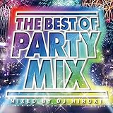 ＴＨＥ　ＢＥＳＴ　ＯＦ　ＰＡＲＴＹ　ＭＩＸ　Ｍｉｘｅｄ　ｂｙ　ＤＪ　ＨＩＲＯＫＩ