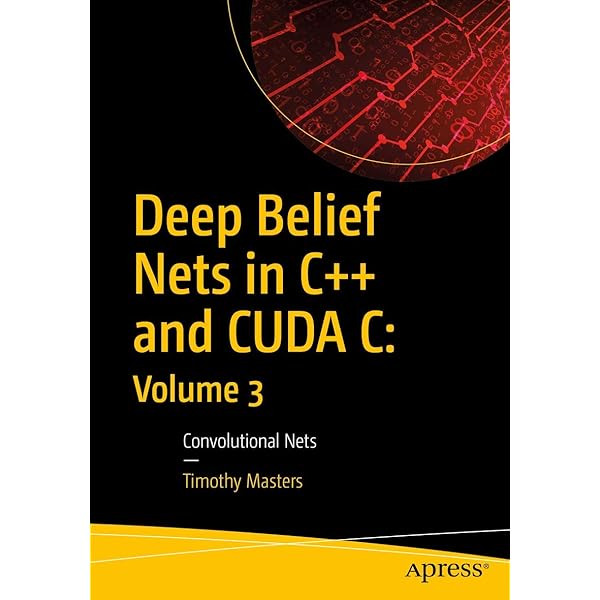 Amazon.co.jp: Deep Belief Nets In C++ And Cuda C: Volume 1