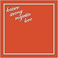 kaiser strong majestic love