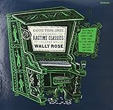 Ragtime Classics Played By Wally Rose [Analog]
