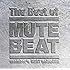 MUTE BEAT「The Best of MUTE BEAT」