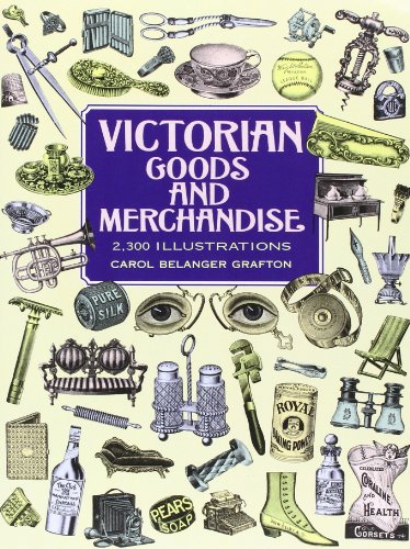 『Victorian Goods and Merchandise: 2,300 Illustrations 』