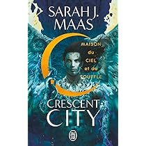 Crescent City - Maison De La Terre Et Du Sang..Vol.1 : Maas, Sarah