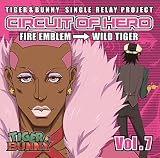 �wTIGER & BUNNY�xSINGLE RELAY PROJECT CIRCUIT OF HERO Vol.7(���b�c�S�[��������)