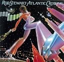 Rod Stewart: Atlantic Crossing / ロッド・スチュワート: アトランティック・クロッシング