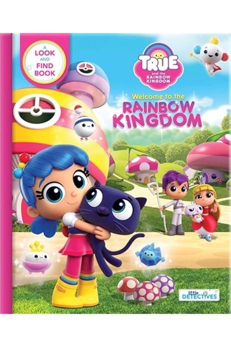 True And The Rainbow Kingdom Welcome To The Rainbow Kingdom Little Detectives A Search And Find Book Guru Animation Studio Ltd Paradis Anne Amazon Com Au Books