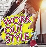 WORK OUT STYLE -FAST & RUN-