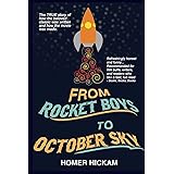From Rocket Boys to October Sky: How the Classic Memoir Rocket Boys Was Written and the Hit Movie October Sky Was Made